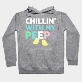 Chillin' With My Peeps Hoodie